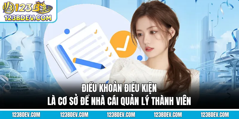 Điều khoản điều kiện là cơ sở để nhà cái quản lý thành viên