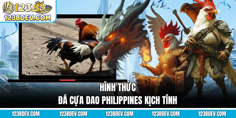 Hình thức đá cựa dao Philippines kịch tính