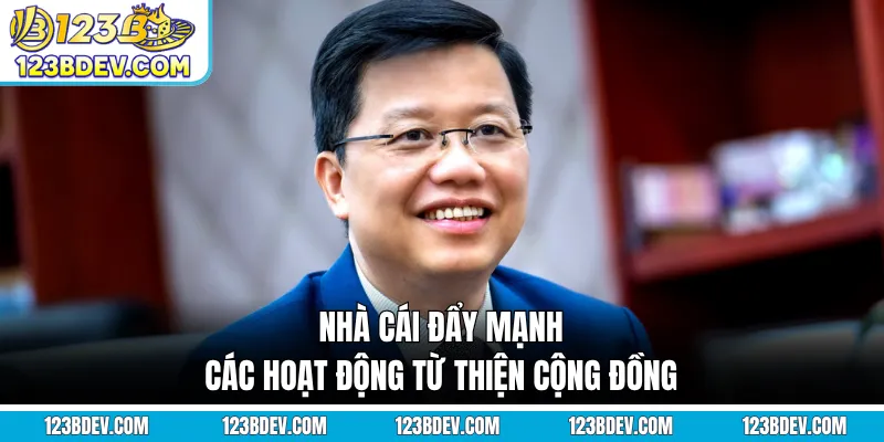 Nhà cái đẩy mạnh các hoạt động từ thiện cộng đồng